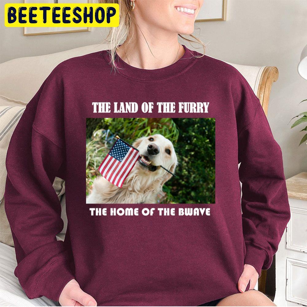 The Land Of The Furry & The Home Of The Bwave Trending Unisex Sweatshirt The Land Of The Furry & The Home Of The Bwave Trending Unisex Sweatshirt