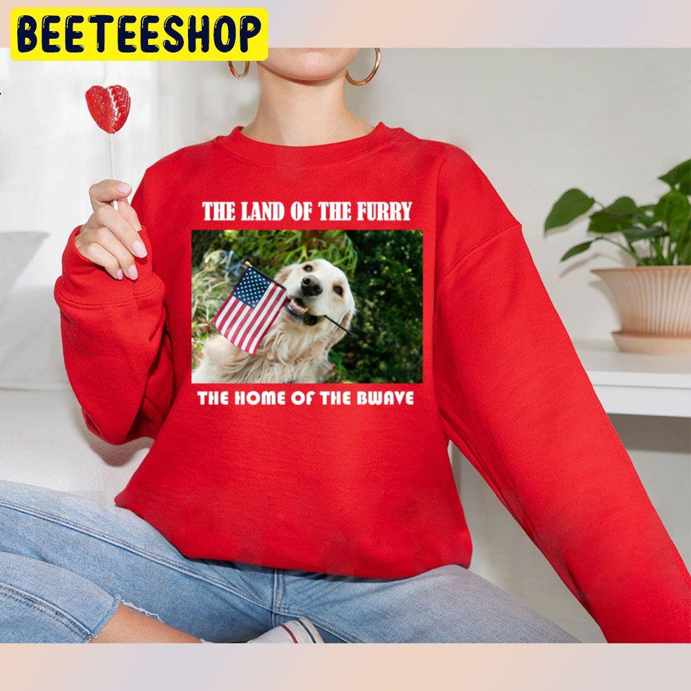 The Land Of The Furry & The Home Of The Bwave Trending Unisex Sweatshirt The Land Of The Furry & The Home Of The Bwave Trending Unisex Sweatshirt