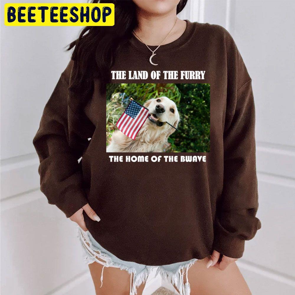 The Land Of The Furry & The Home Of The Bwave Trending Unisex Sweatshirt The Land Of The Furry & The Home Of The Bwave Trending Unisex Sweatshirt