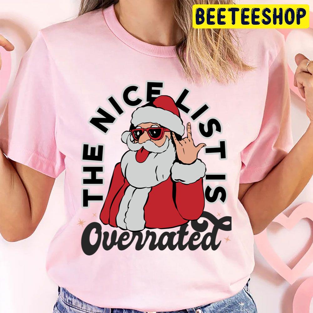 The Nice List Is Overrated Pink Santa Claus Christmas Trending Unisex T Shirt The Nice List Is Overrated Pink Santa Claus Christmas Trending Unisex T Shirt