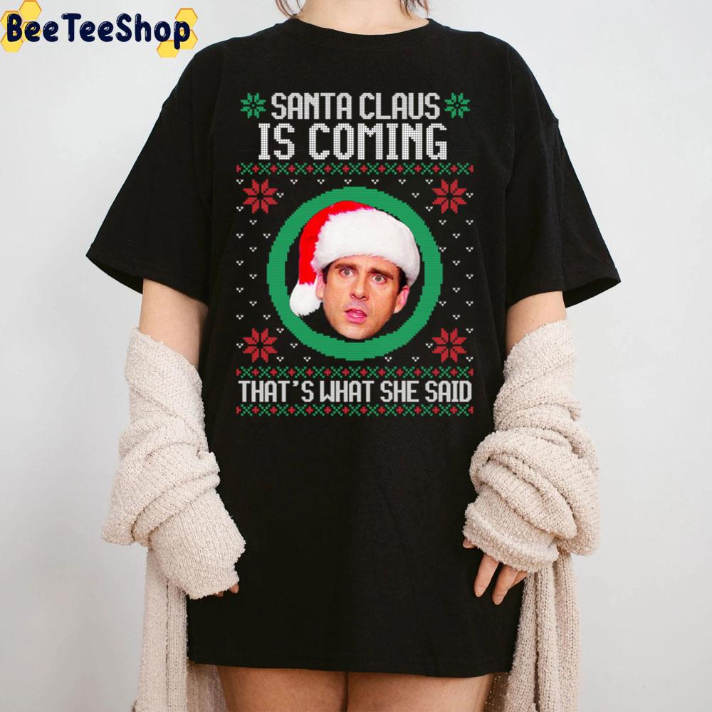 The Office Santa Claus Is Coming That's What She Said Trending Unisex Sweatshirt The Office Santa Claus Is Coming That's What She Said Trending Unisex Sweatshirt