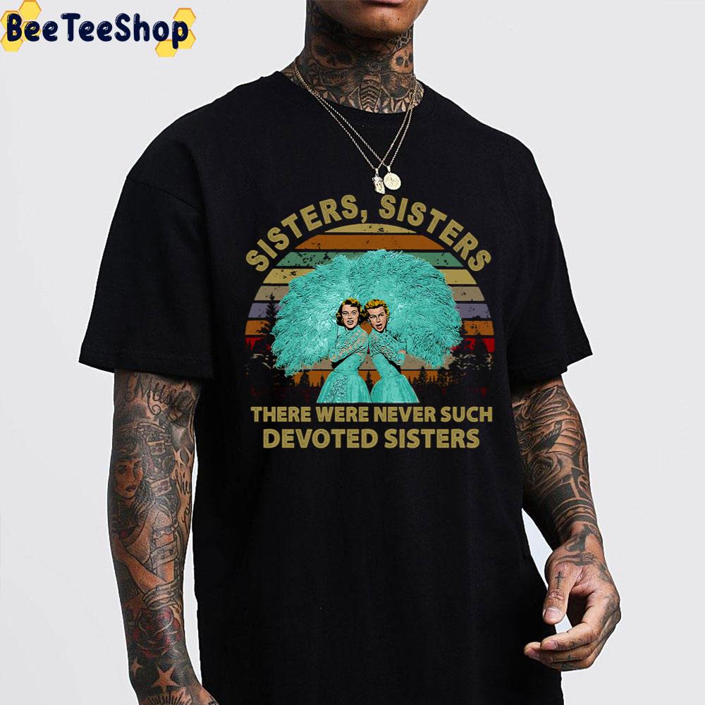 There Were Never Such Devoted Sisters Trending Unisex Sweatshirt There Were Never Such Devoted Sisters Trending Unisex Sweatshirt