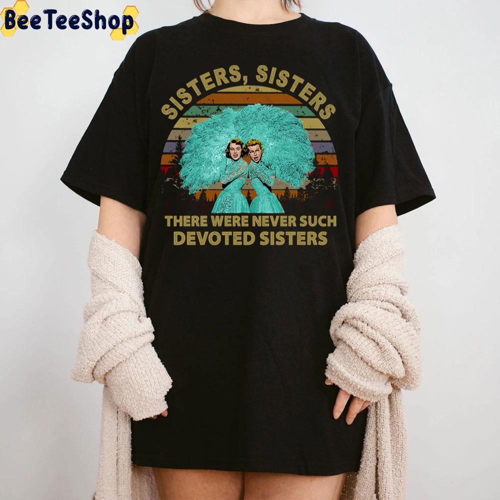 There Were Never Such Devoted Sisters Trending Unisex Sweatshirt There Were Never Such Devoted Sisters Trending Unisex Sweatshirt