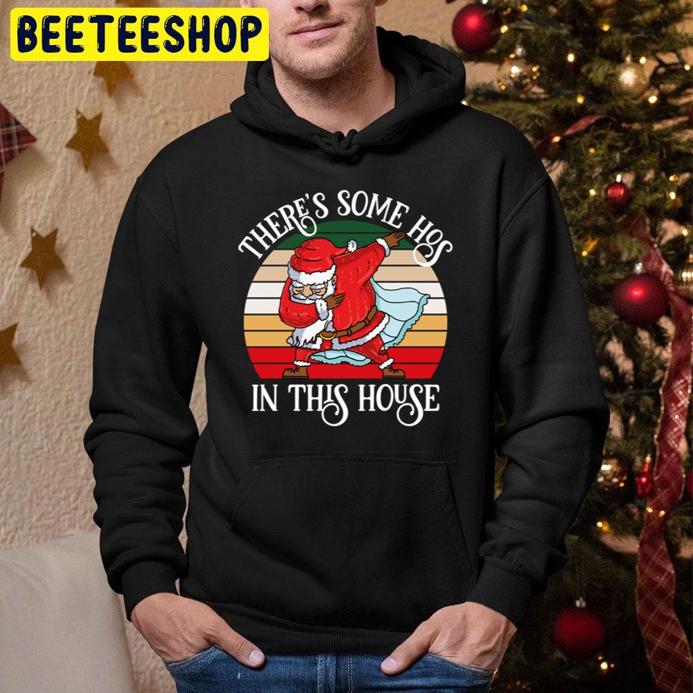 There's Some Hos In This House Funny Christmas Santa Claus Trending Unisex Hoodie There's Some Hos In This House Funny Christmas Santa Claus Trending Unisex Hoodie