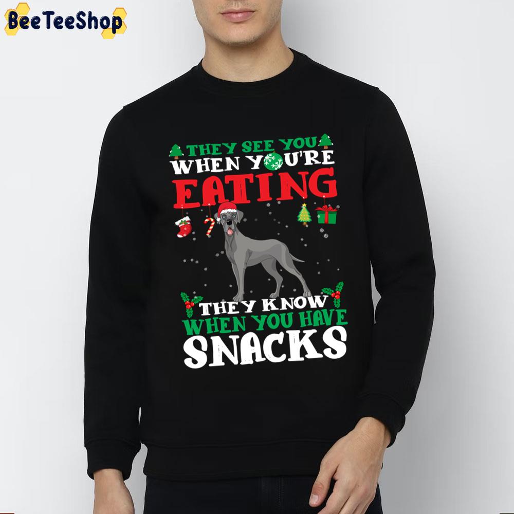 They See You When You're Eating They Know When You Have Snacks Great Dane Christmas Fun Trending Unisex Sweatshirt They See You When You're Eating They Know When You Have Snacks Great Dane Christmas Fun Trending Unisex Sweatshirt