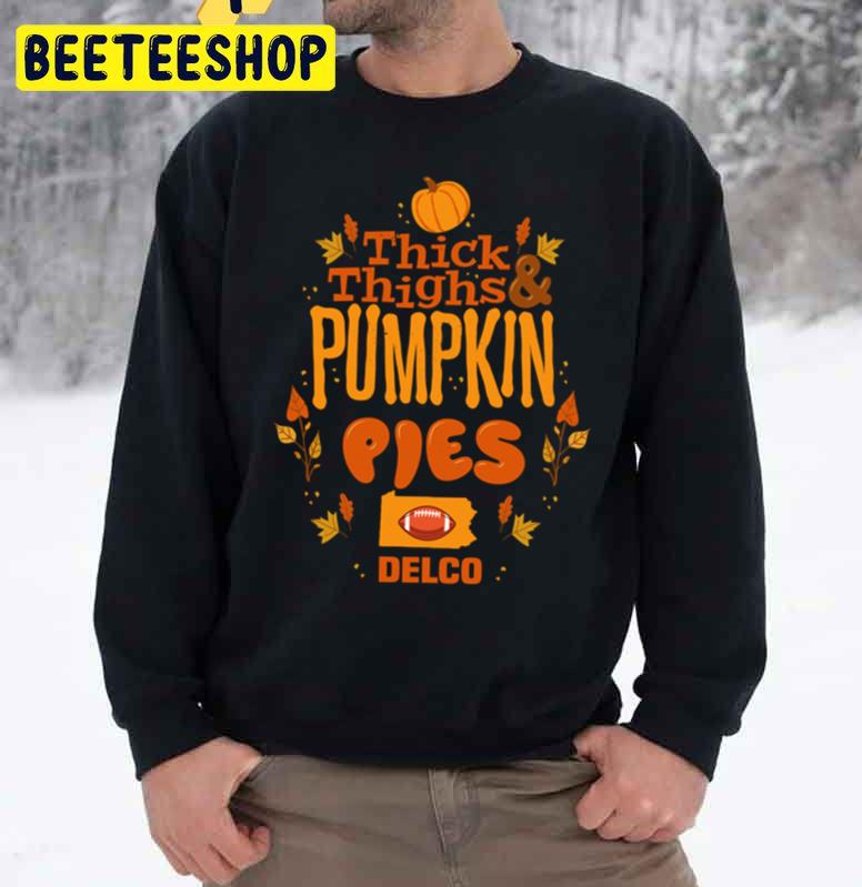 Thick Thighs Pumpkin Pies Football Trending Unisex Sweatshirt Thick Thighs Pumpkin Pies Football Trending Unisex Sweatshirt