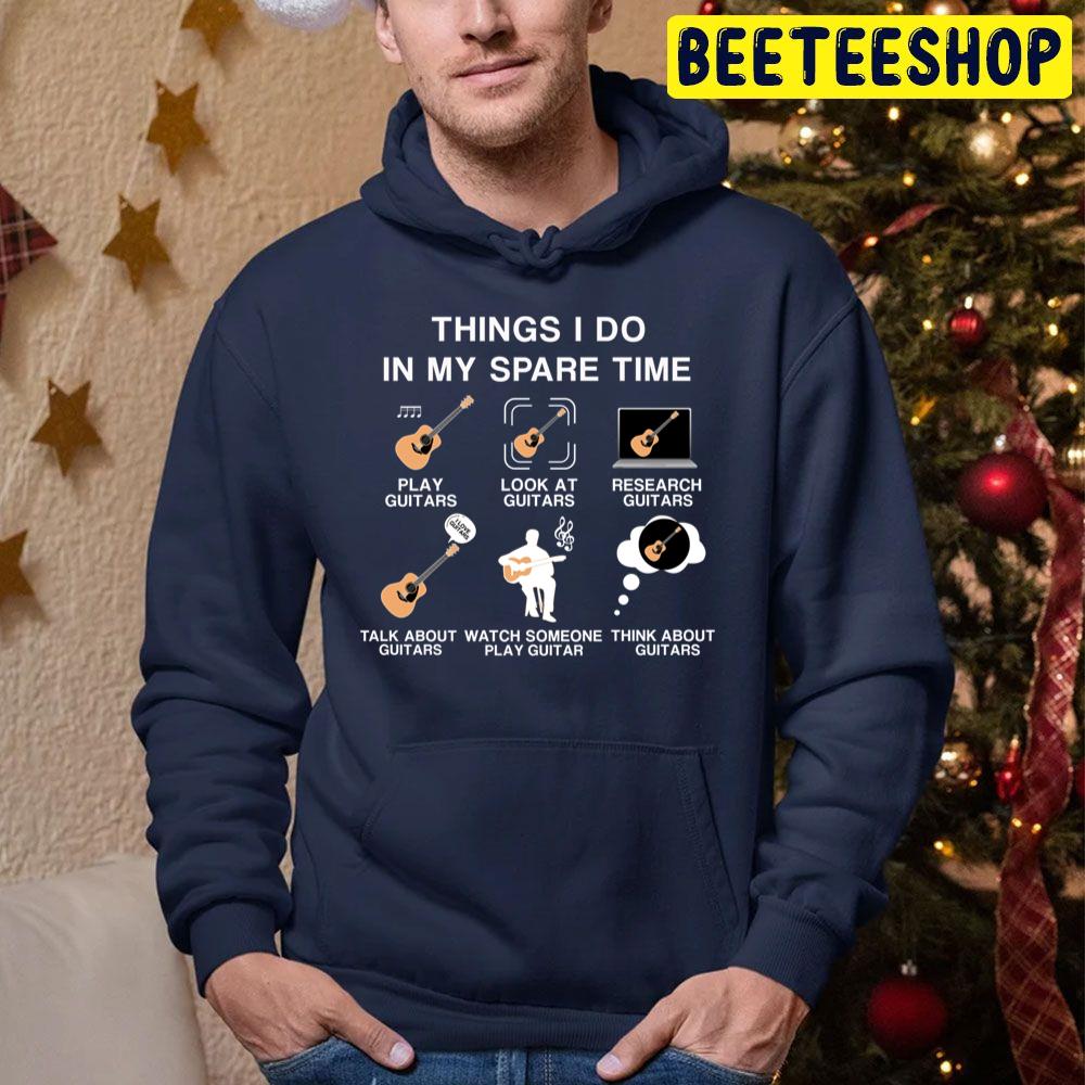 Things I Do In My Spare Time Funny Guitar Player Trending Unisex Hoodie Things I Do In My Spare Time Funny Guitar Player Trending Unisex Hoodie