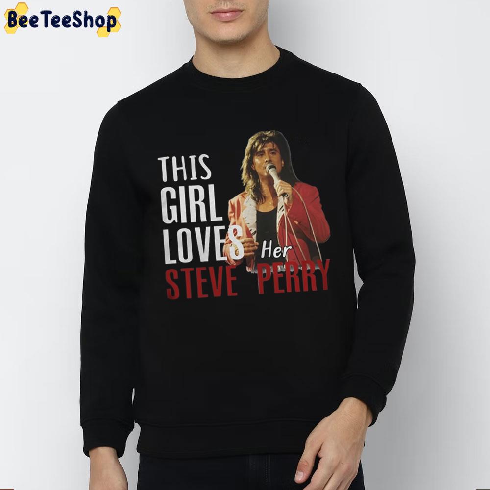 This Girl Loves Her Steve Perry Trending Unisex Sweatshirt This Girl Loves Her Steve Perry Trending Unisex Sweatshirt