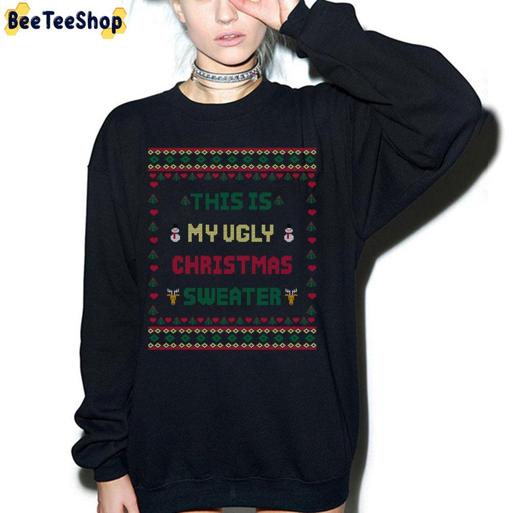 This Is My Ugly Christmas Sweater Trending Unisex Sweatshirt This Is My Ugly Christmas Sweater Trending Unisex Sweatshirt
