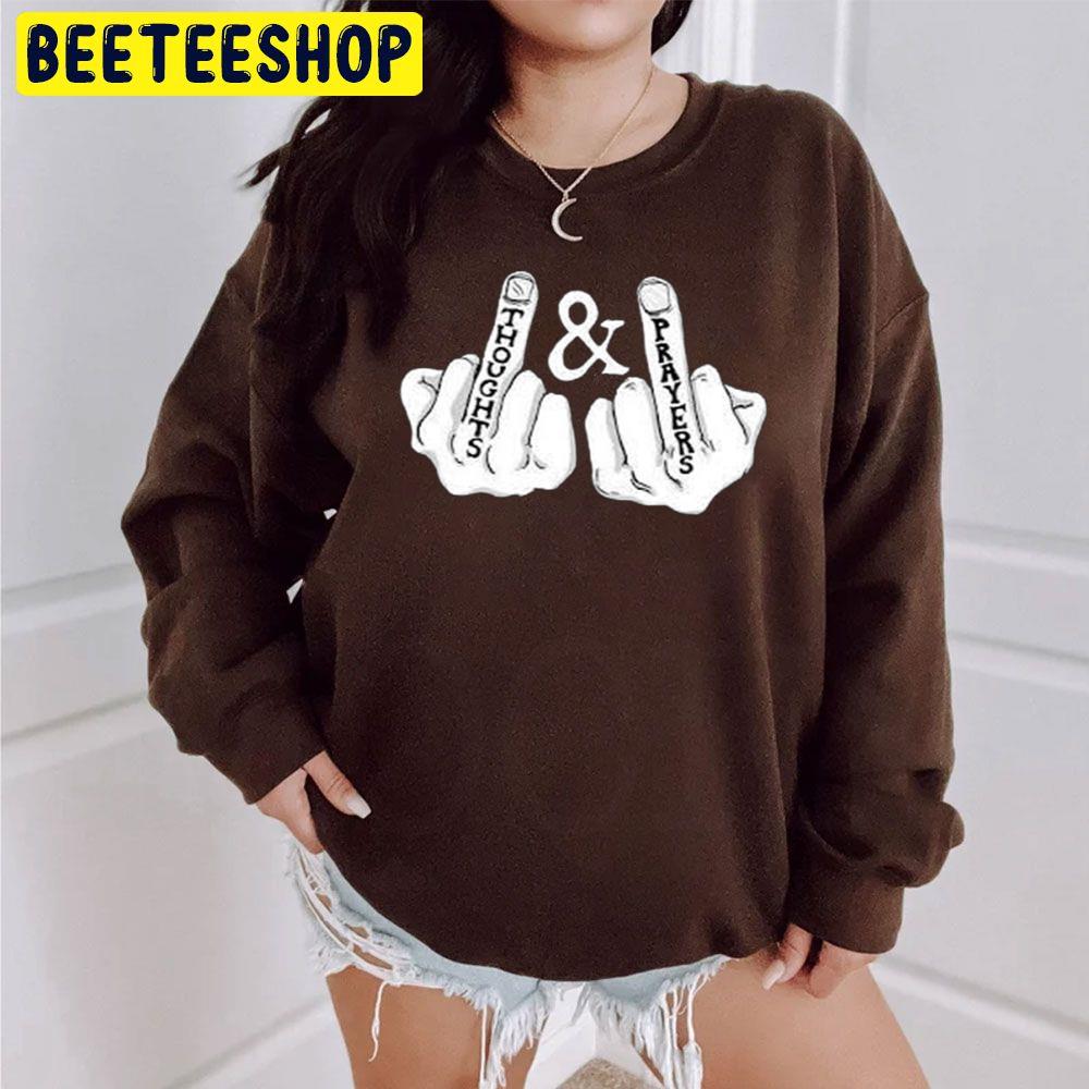 Thoughts And Prayers Trending Unisex Sweatshirt Thoughts And Prayers Trending Unisex Sweatshirt