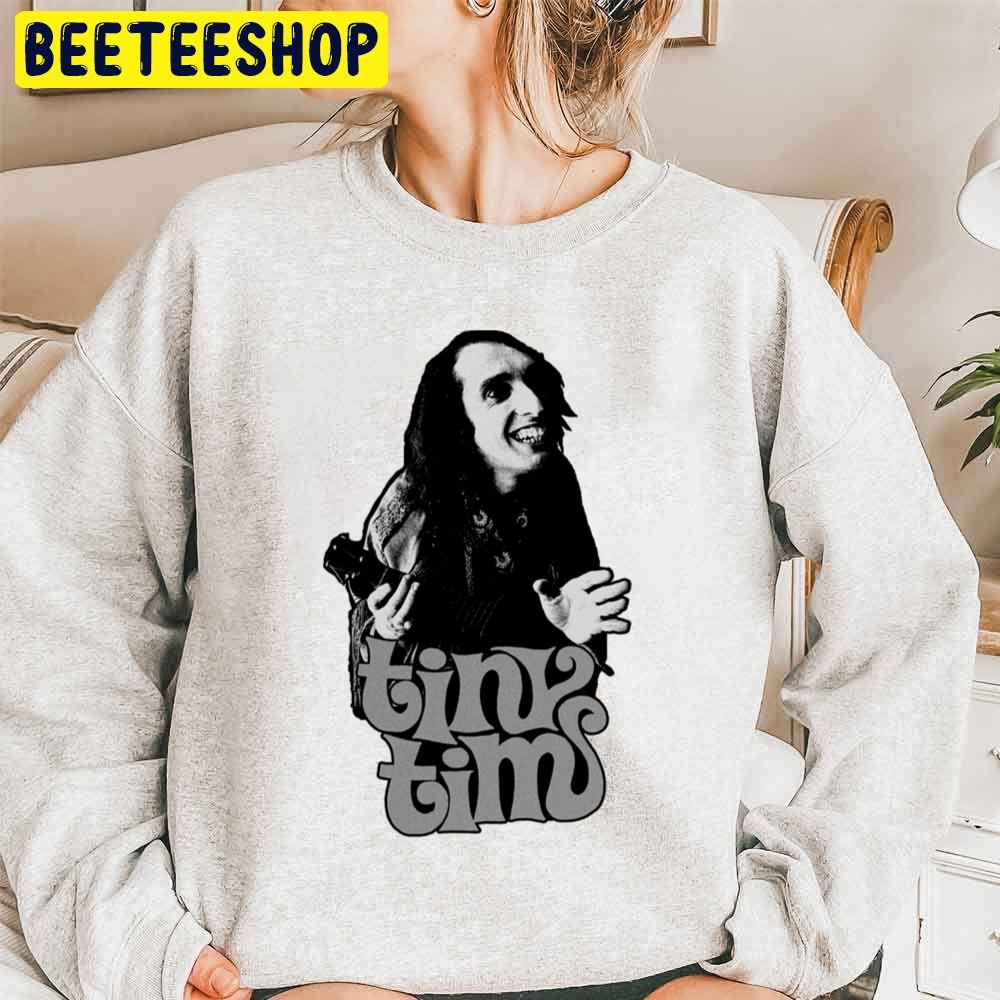 Tiny Tim Trending Unisex Sweatshirt Tiny Tim Trending Unisex Sweatshirt