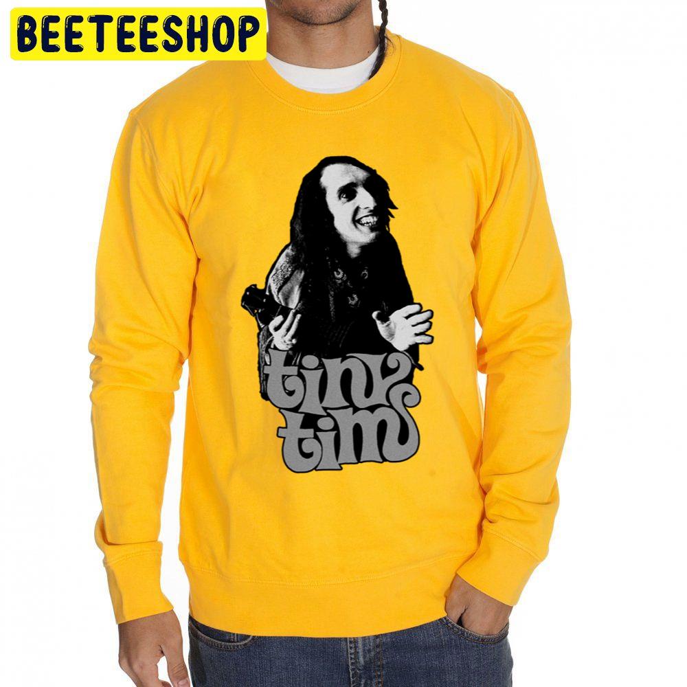 Tiny Tim Trending Unisex Sweatshirt Tiny Tim Trending Unisex Sweatshirt