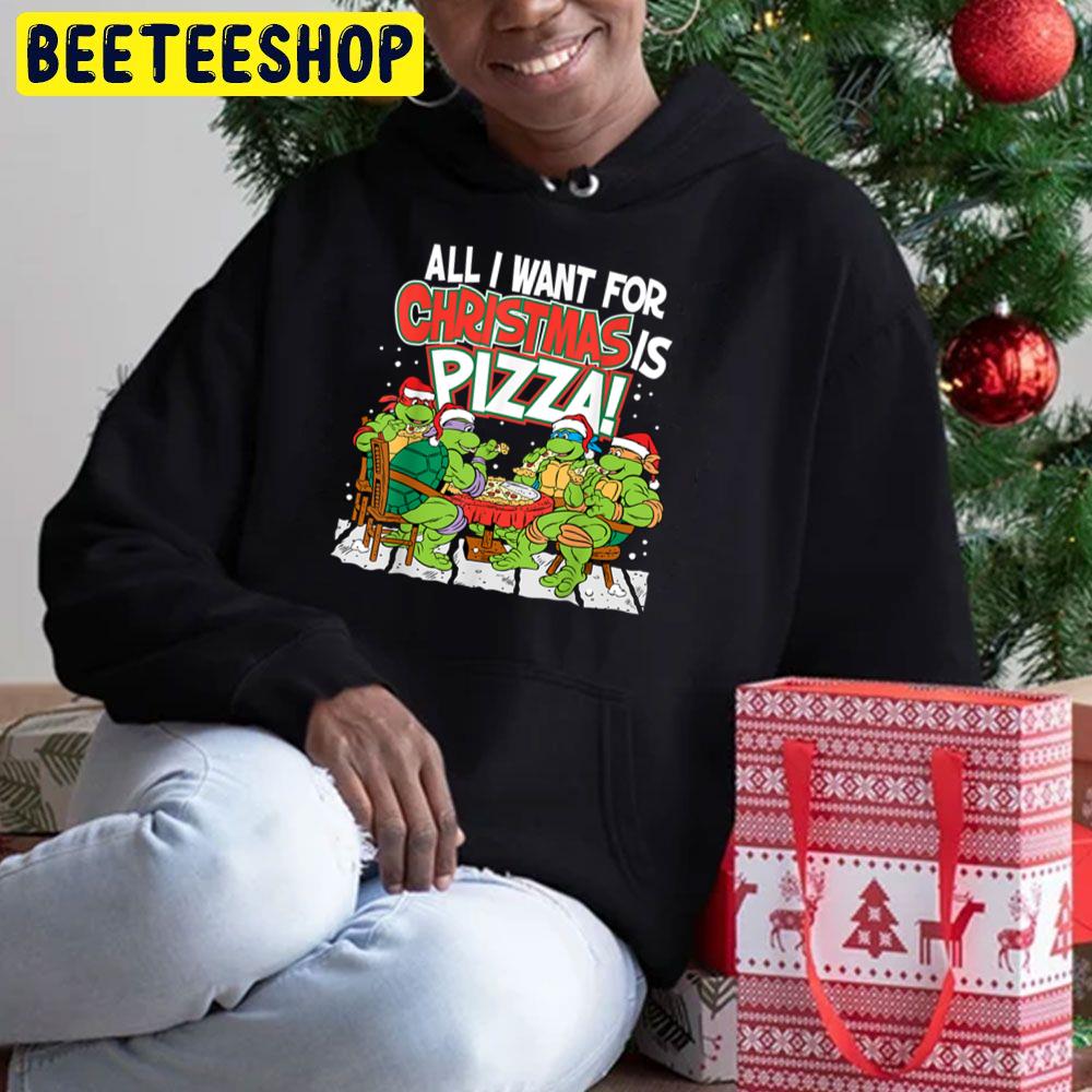 Tmnt All I Want For Christmas Is Pizza Trending Unisex Hoodie Tmnt All I Want For Christmas Is Pizza Trending Unisex Hoodie