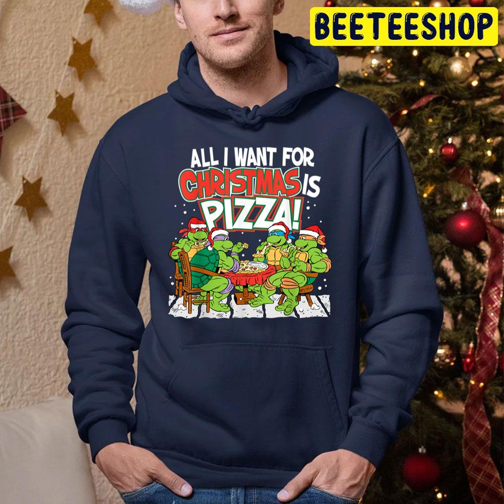 Tmnt All I Want For Christmas Is Pizza Trending Unisex Hoodie Tmnt All I Want For Christmas Is Pizza Trending Unisex Hoodie