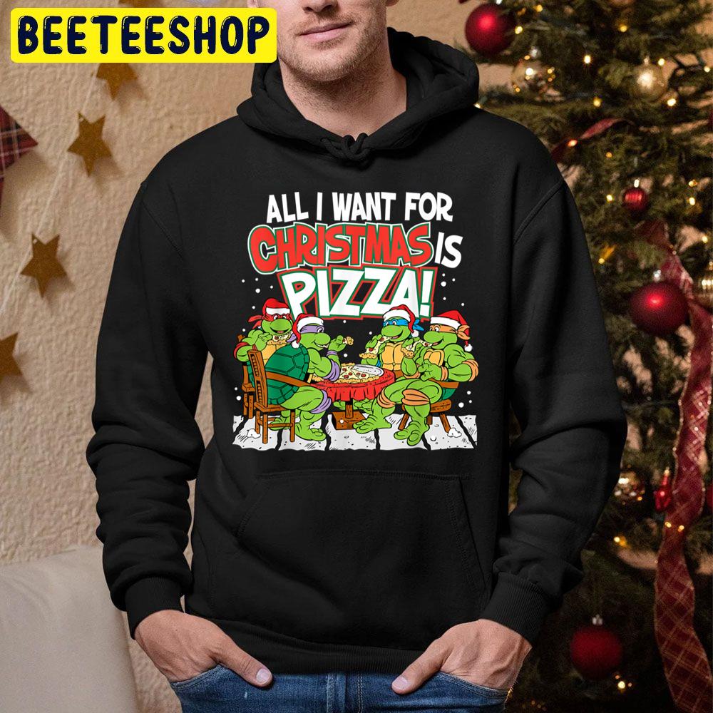 Tmnt All I Want For Christmas Is Pizza Trending Unisex Hoodie Tmnt All I Want For Christmas Is Pizza Trending Unisex Hoodie
