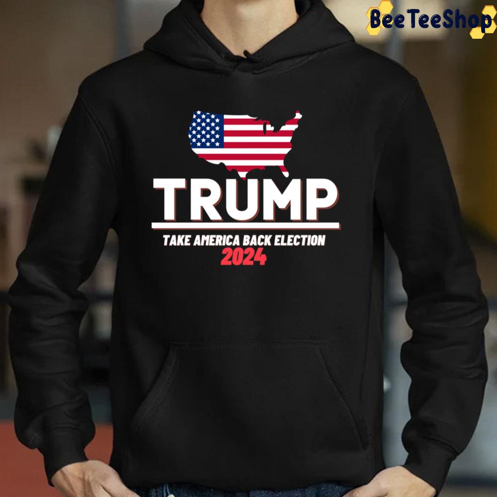 Trump 2024 Take America Back Election Trending Unisex Sweatshirt Trump 2024 Take America Back Election Trending Unisex Sweatshirt