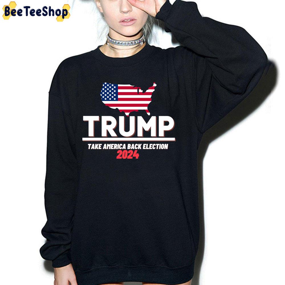Trump 2024 Take America Back Election Trending Unisex Sweatshirt Trump 2024 Take America Back Election Trending Unisex Sweatshirt