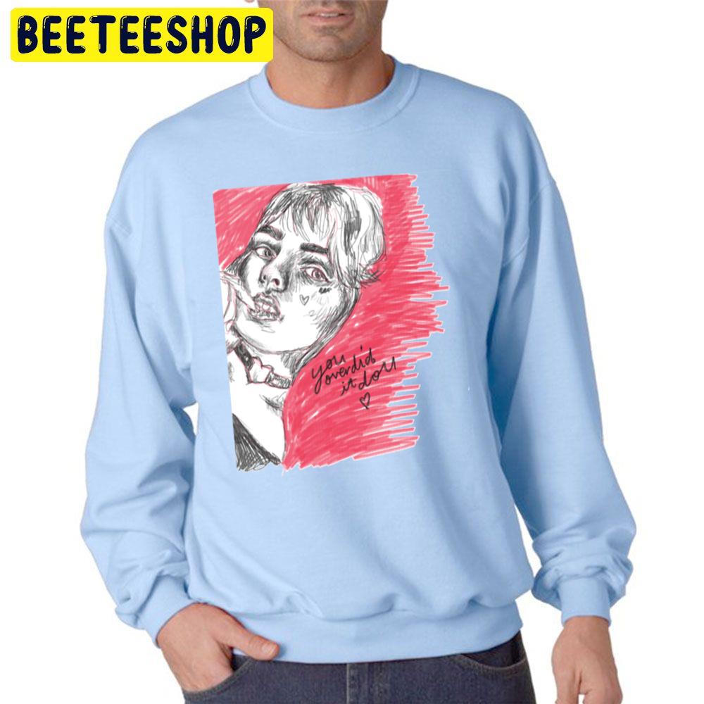 U Overdid It Doll Trending Unisex Sweatshirt U Overdid It Doll Trending Unisex Sweatshirt