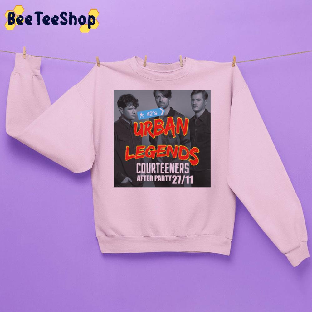 Urban Legends Courteeners After Party 27 11 Trending Unisex Sweatshirt Urban Legends Courteeners After Party 27 11 Trending Unisex Sweatshirt
