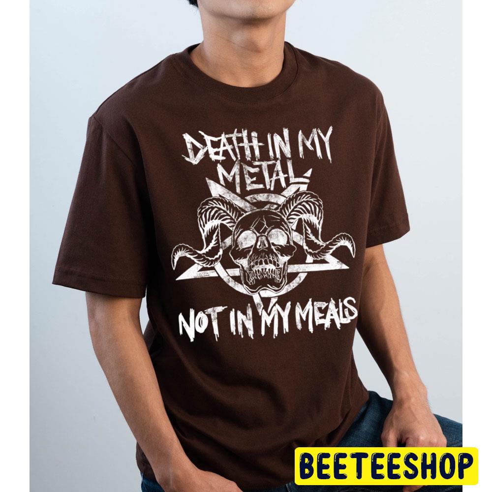 Vegan Metalhead Death In My Metal Not In My Meals Trending Unisex T Shirt Vegan Metalhead Death In My Metal Not In My Meals Trending Unisex T Shirt
