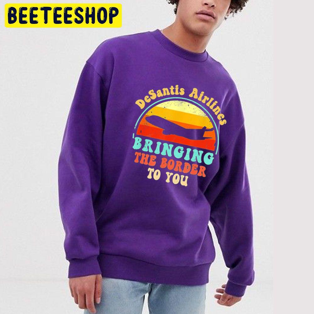 Vintage Desantis Airlines Bringing The Border To You Trending Unisex Sweatshirt Vintage Desantis Airlines Bringing The Border To You Trending Unisex Sweatshirt