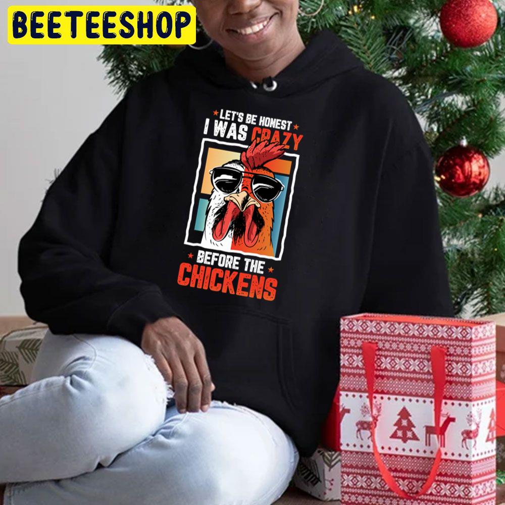 Vintage Let´s Be Honest I Was Crazy Before The Chickens For Farmers Trending Unisex Hoodie Vintage Let´s Be Honest I Was Crazy Before The Chickens For Farmers Trending Unisex Hoodie