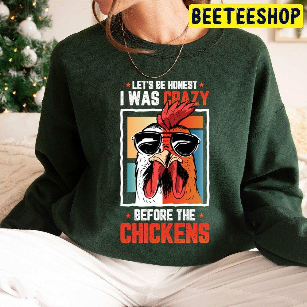 Vintage Let´s Be Honest I Was Crazy Before The Chickens For Farmers Trending Unisex Hoodie Vintage Let´s Be Honest I Was Crazy Before The Chickens For Farmers Trending Unisex Hoodie