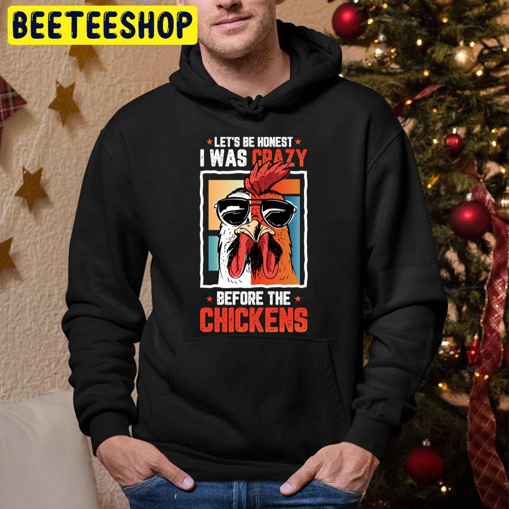 Vintage Let´s Be Honest I Was Crazy Before The Chickens For Farmers Trending Unisex Hoodie Vintage Let´s Be Honest I Was Crazy Before The Chickens For Farmers Trending Unisex Hoodie