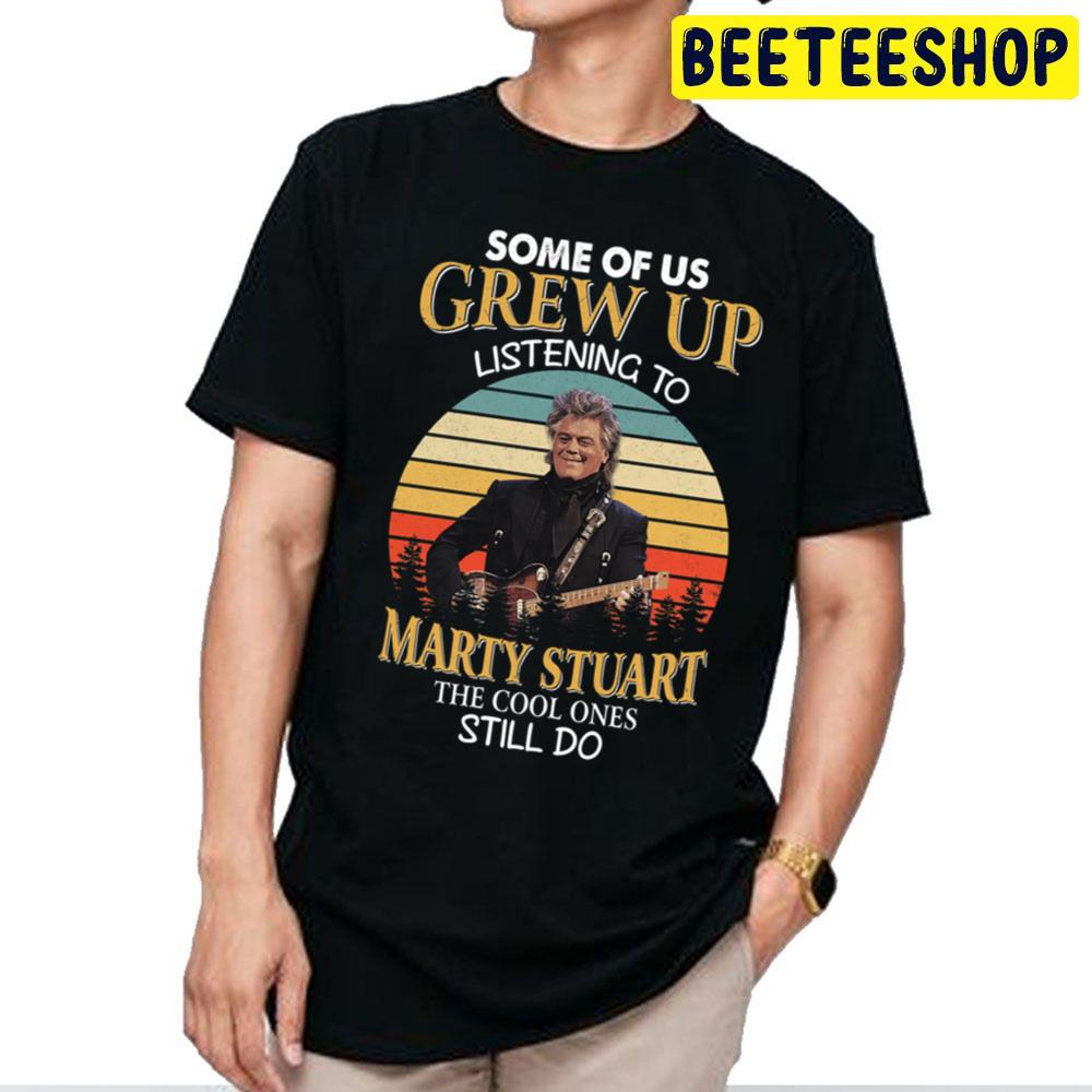Vintage Some Of Us Grew Up Listening To Marty Stuart The Cool Ones Still Do Colorful Art Trending Unisex T Shirt