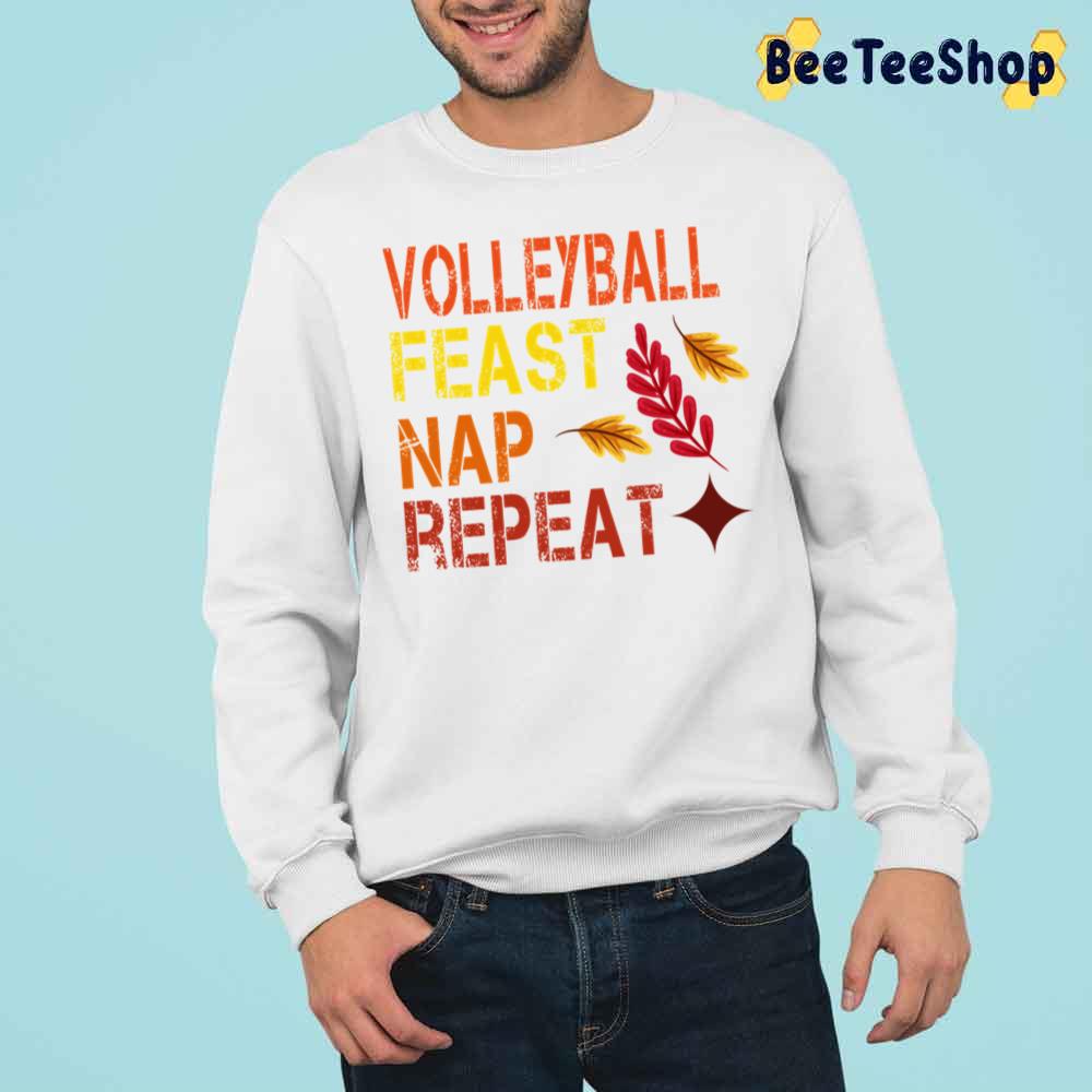 Volleyball Feast Nap Repeat Funny Thanksgiving Dinner Volleyball Lovers Birthday 2021 Essen Trending Unisex Sweatshirt Volleyball Feast Nap Repeat Funny Thanksgiving Dinner Volleyball Lovers Birthday 2021 Essen Trending Unisex Sweatshirt