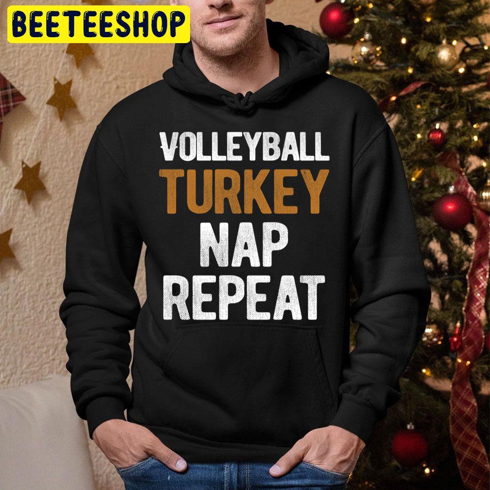 Volleyball Turkey Nap Repeat Happy Day Thanksgiving Trending Unisex Hoodie Volleyball Turkey Nap Repeat Happy Day Thanksgiving Trending Unisex Hoodie