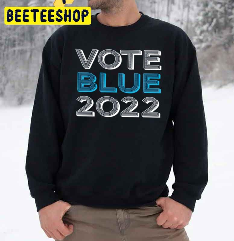 Vote Blue 2022 Trending Unisex Sweatshirt Vote Blue 2022 Trending Unisex Sweatshirt