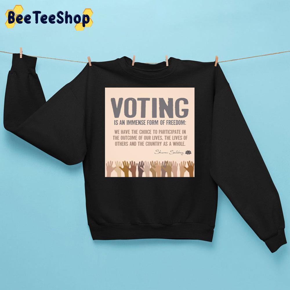 Voting Is An Immense Form Of Freedom Trending Unisex Sweatshirt Voting Is An Immense Form Of Freedom Trending Unisex Sweatshirt