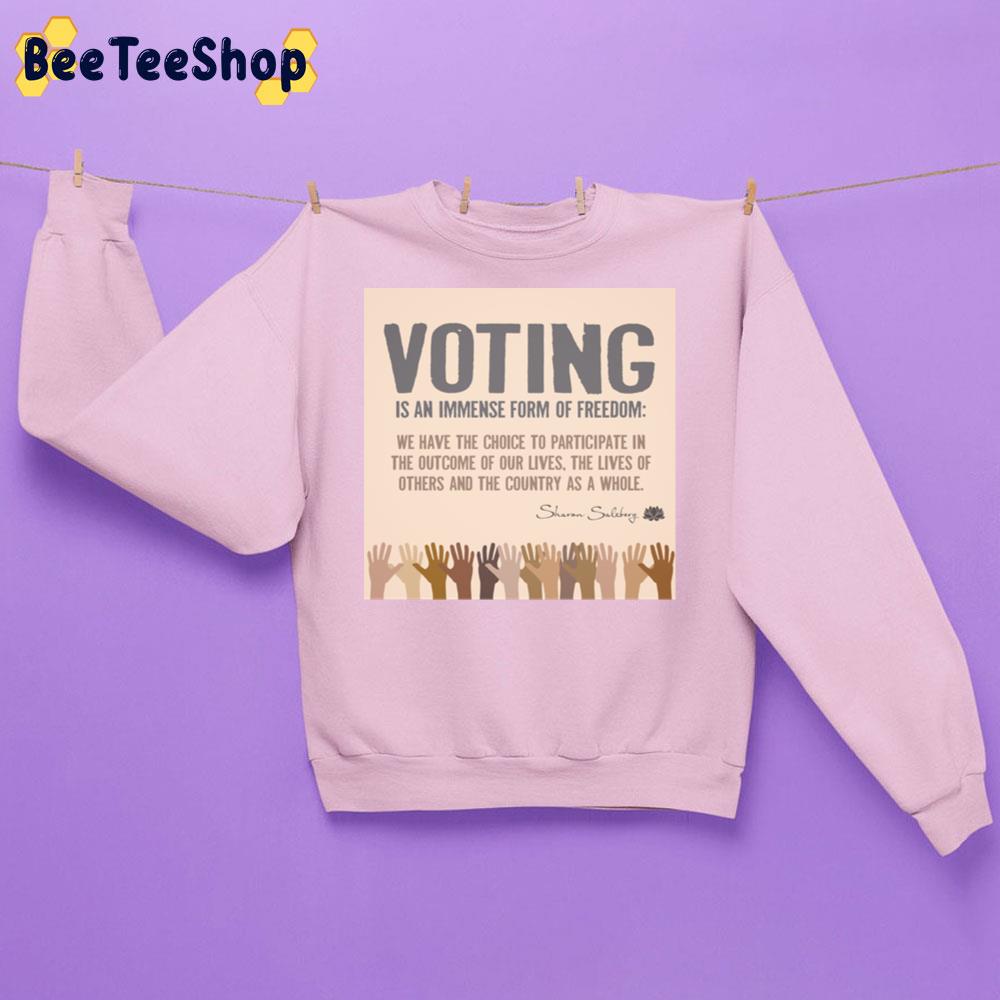 Voting Is An Immense Form Of Freedom Trending Unisex Sweatshirt Voting Is An Immense Form Of Freedom Trending Unisex Sweatshirt