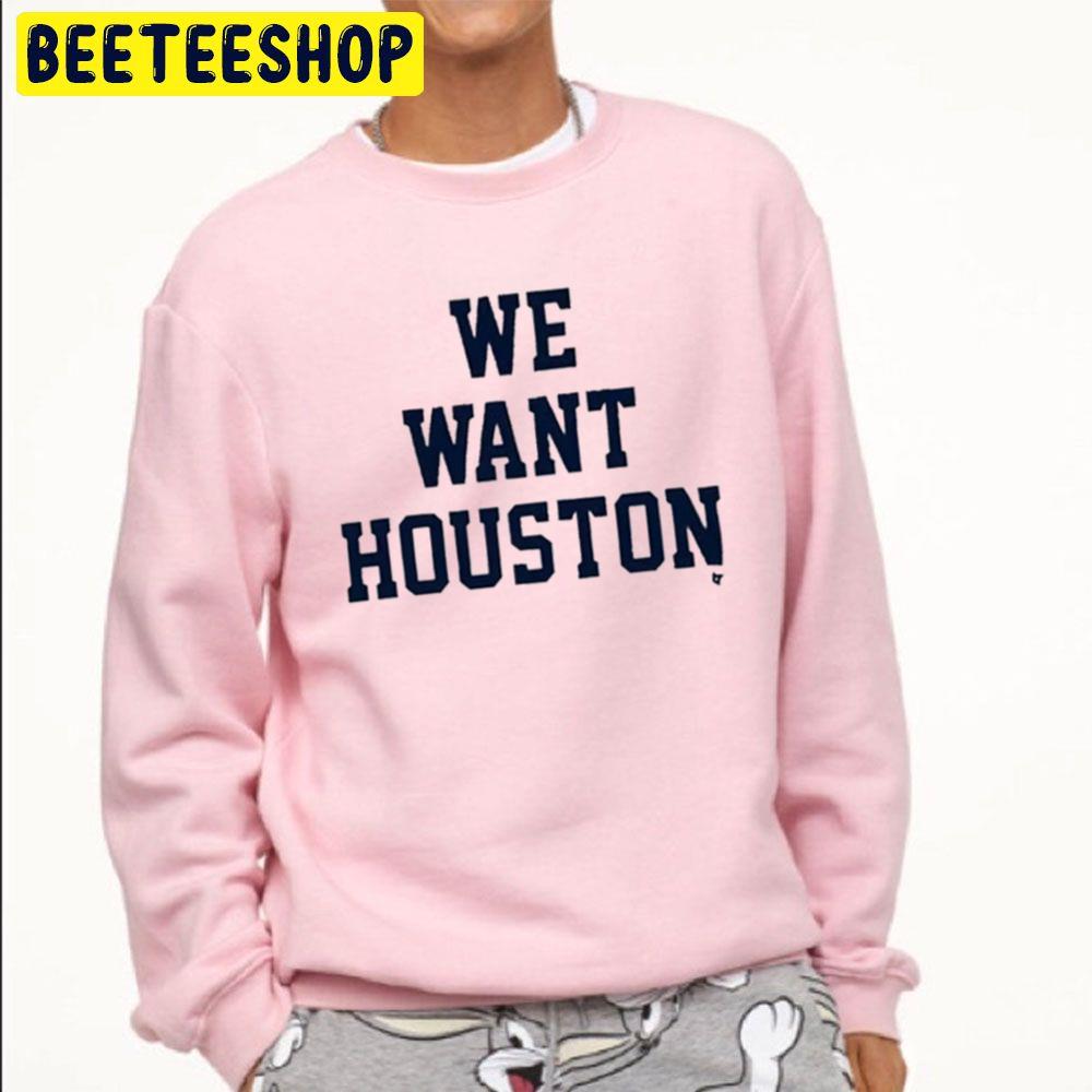 We Want Houston Make America Mad Again Houston Baseball Astros World Series 2022 Trending Unisex Sweathsirt We Want Houston Make America Mad Again Houston Baseball Astros World Series 2022 Trending Unisex Sweathsirt