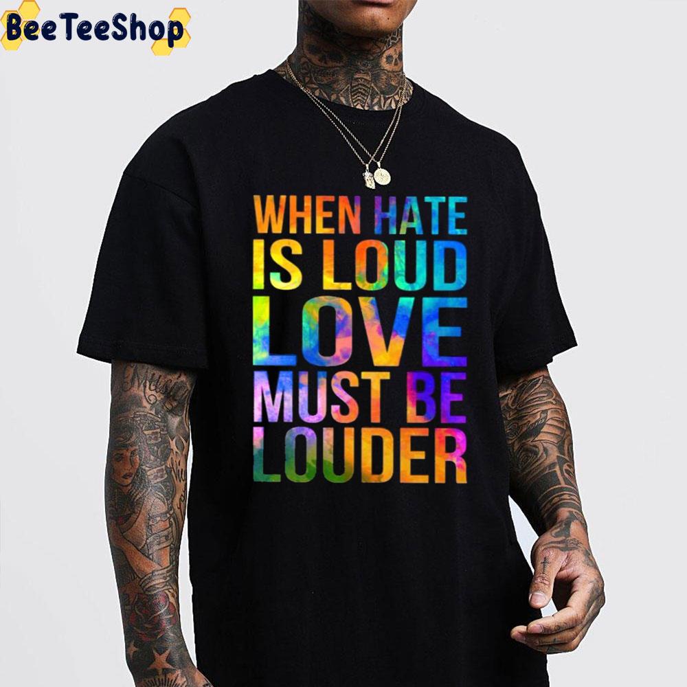 When Hate Is Loud Love Must Be Louder LGBTQ+ Trending Unisex Sweatshirt When Hate Is Loud Love Must Be Louder LGBTQ+ Trending Unisex Sweatshirt