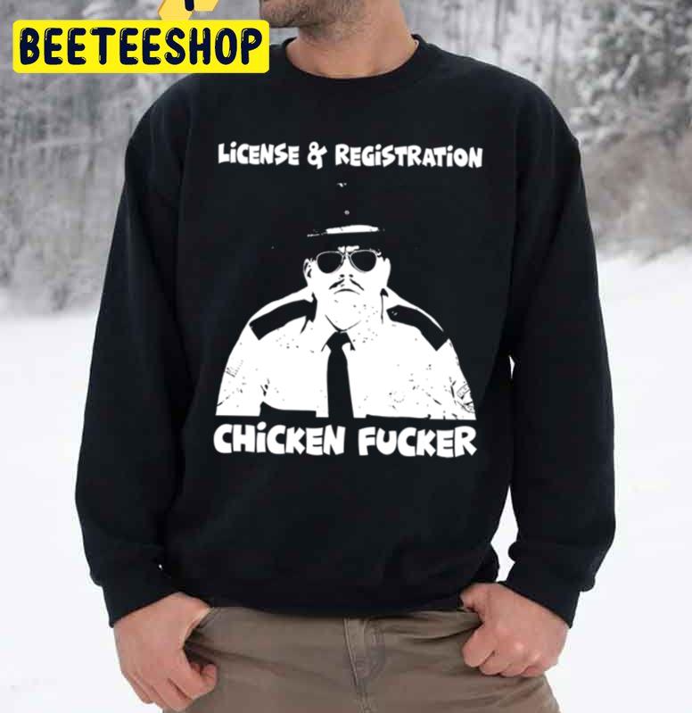 White And Black Design License And Registration Chicken Fucker Trending Unisex Sweatshirt White And Black Design License And Registration Chicken Fucker Trending Unisex Sweatshirt