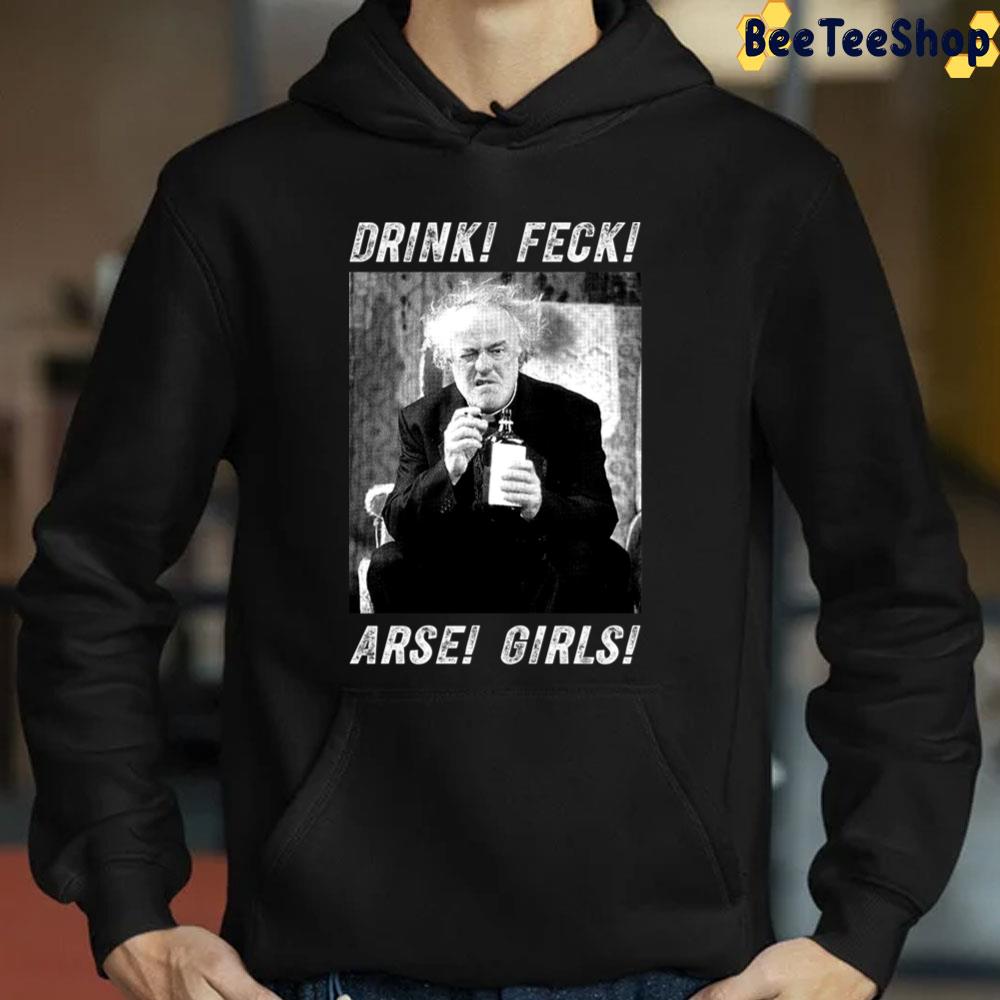 White And Black Father Arts Design Ted Sitcom Drink Feck Arse Girls Trending Unisex Sweatshirt White And Black Father Arts Design Ted Sitcom Drink Feck Arse Girls Trending Unisex Sweatshirt