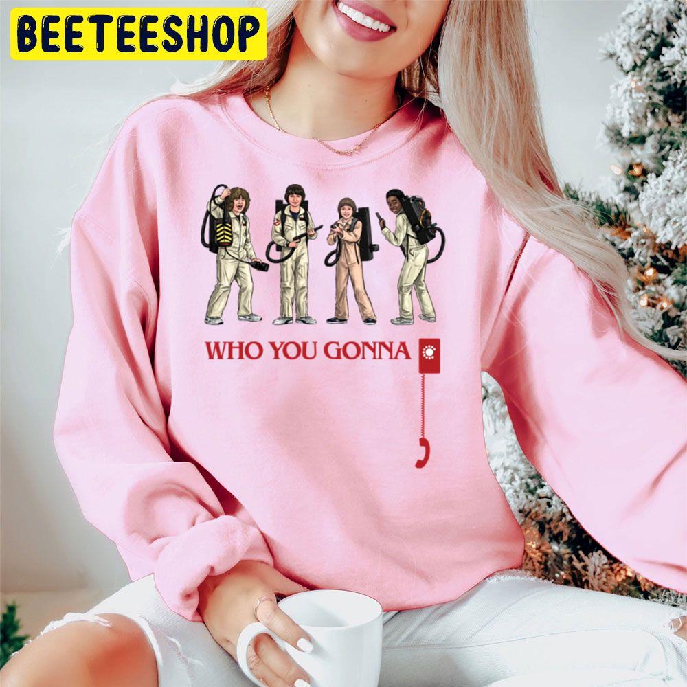 Who You Gonna Call Stranger Things Trending Unisex Hoodie Who You Gonna Call Stranger Things Trending Unisex Hoodie