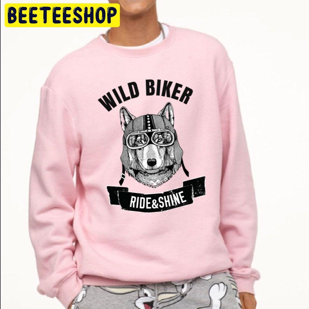 Wolf Wild Biker Ride And Shine Trending Unisex Sweatshirt Wolf Wild Biker Ride And Shine Trending Unisex Sweatshirt