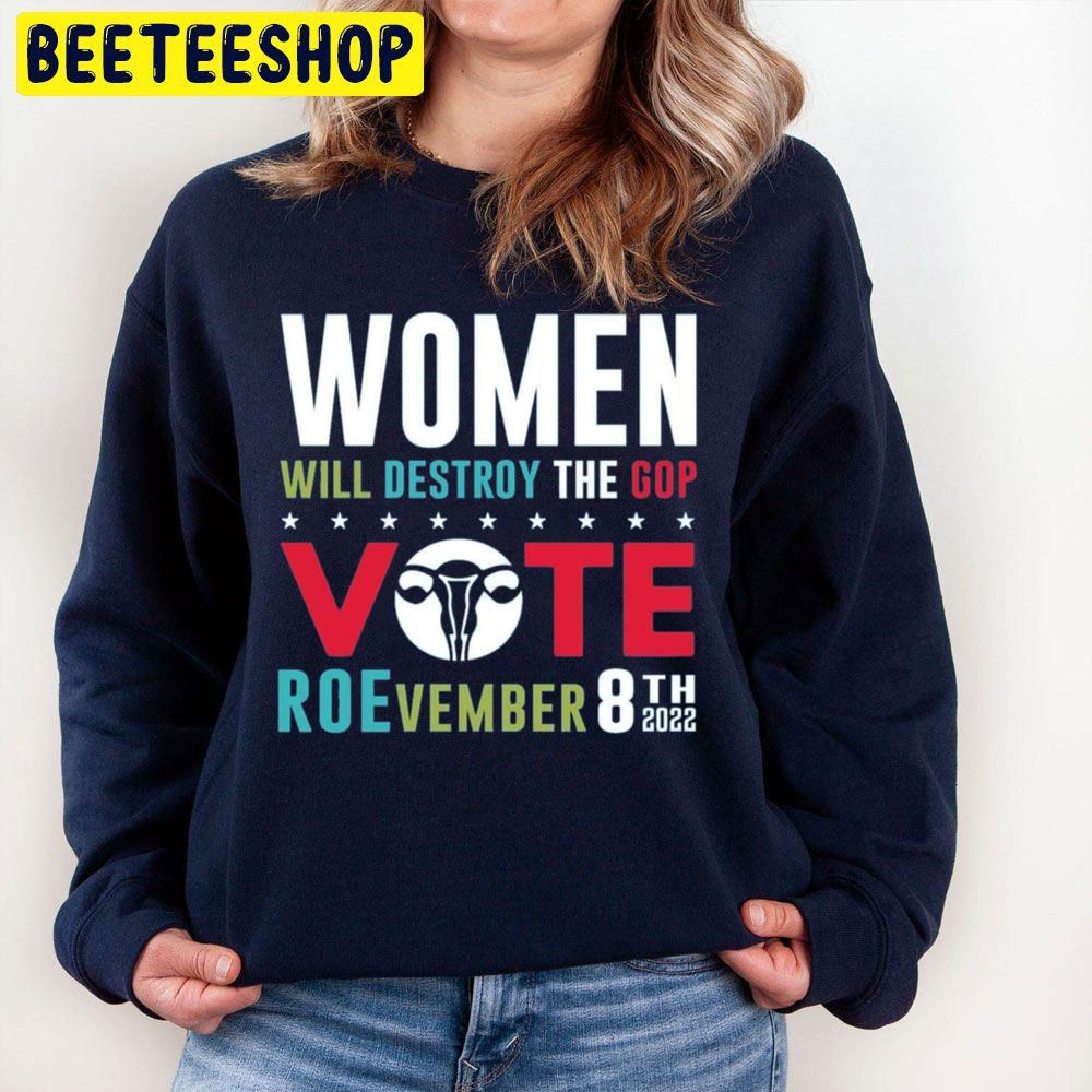 Women Will Destroy The Gop Vote Roevember 8th 2022 Trending Unisex Sweatshirt Women Will Destroy The Gop Vote Roevember 8th 2022 Trending Unisex Sweatshirt