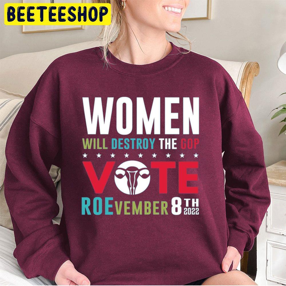 Women Will Destroy The Gop Vote Roevember 8th 2022 Trending Unisex Sweatshirt Women Will Destroy The Gop Vote Roevember 8th 2022 Trending Unisex Sweatshirt