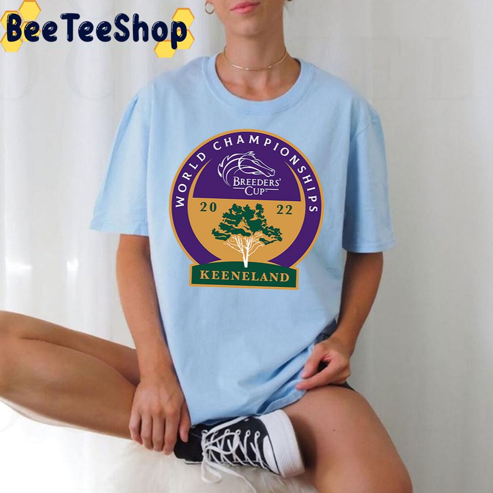 World Championships Breeders Cup Keeneland 2022 Trending Unisex T-Shirt World Championships Breeders Cup Keeneland 2022 Trending Unisex T-Shirt