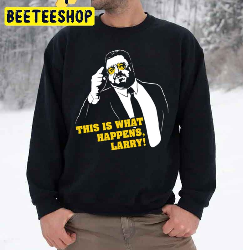 Yellow And White Art This Is What Happens Larry Trending Unisex Sweatshirt Yellow And White Art This Is What Happens Larry Trending Unisex Sweatshirt
