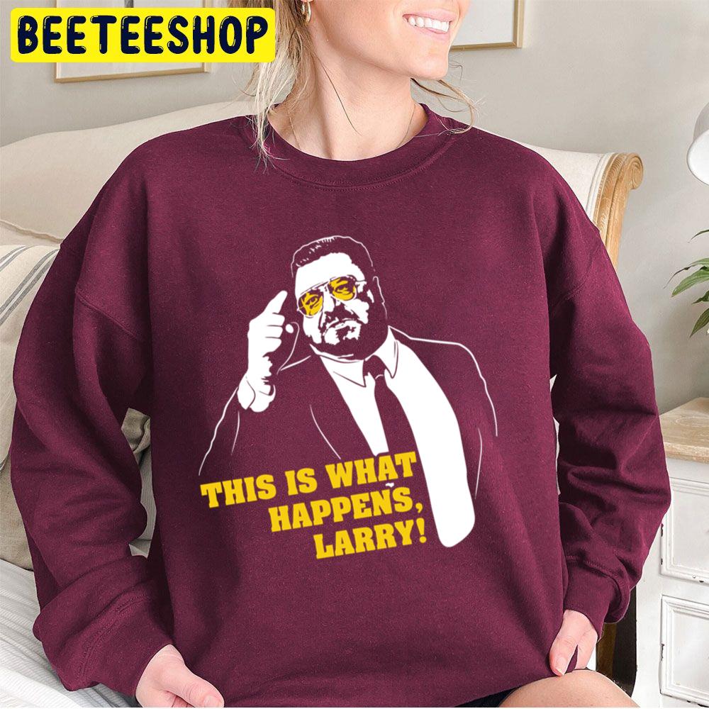 Yellow And White Art This Is What Happens Larry Trending Unisex Sweatshirt Yellow And White Art This Is What Happens Larry Trending Unisex Sweatshirt