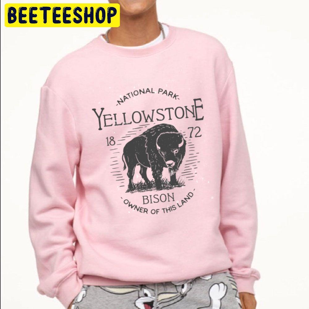 Yellowstone National Park Bison Owner Of This Land I Love Hiking Trending Unisex Sweatshirt Yellowstone National Park Bison Owner Of This Land I Love Hiking Trending Unisex Sweatshirt