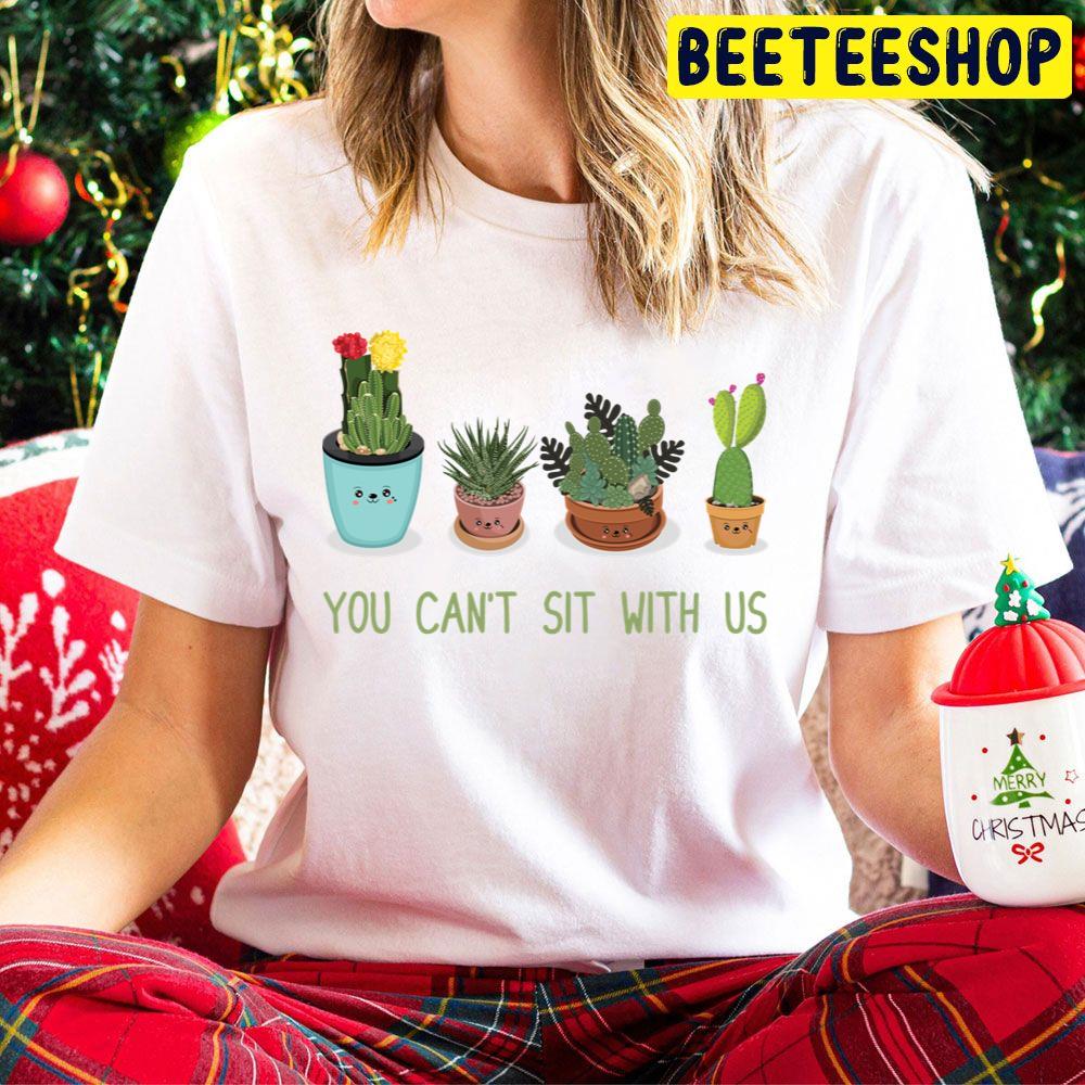 You Can't Sit With Us Cactus Fitted Trending Unisex Hoodie You Can't Sit With Us Cactus Fitted Trending Unisex Hoodie