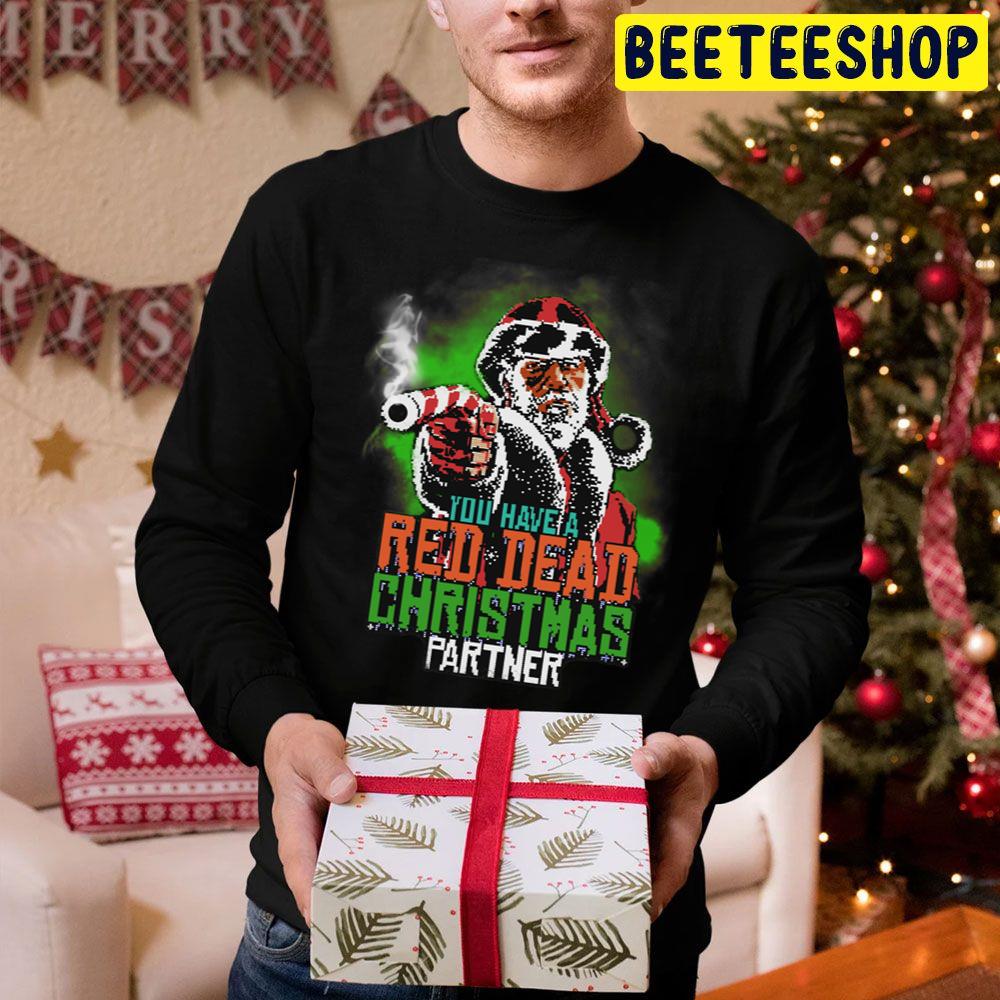 You Have Red Dead Christmas Partner Trending Unisex Hoodie You Have Red Dead Christmas Partner Trending Unisex Hoodie
