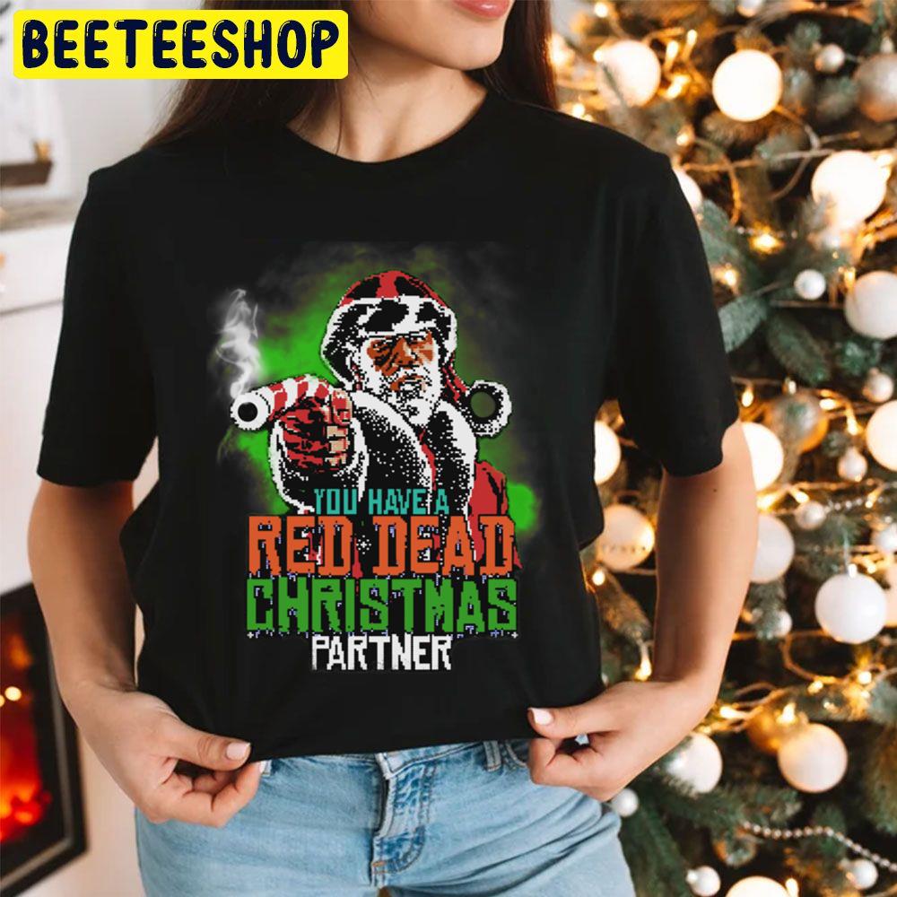 You Have Red Dead Christmas Partner Trending Unisex Hoodie You Have Red Dead Christmas Partner Trending Unisex Hoodie