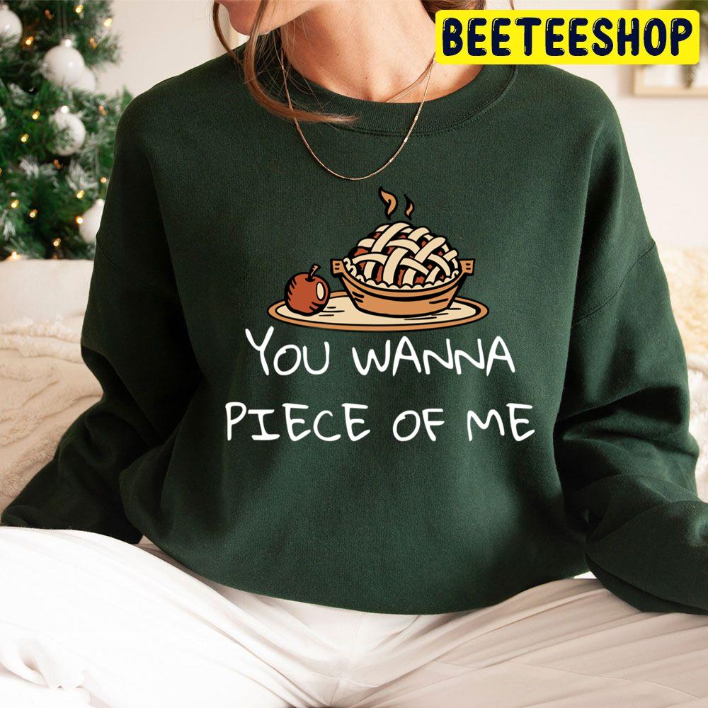 You Wanna Piece Of Me Trending Unisex Hoodie You Wanna Piece Of Me Trending Unisex Hoodie